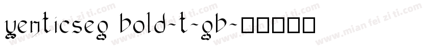 yenticseg bold-t-gb字体转换